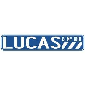   LUCAS IS MY IDOL STREET SIGN