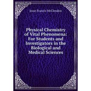   in the Biological and Medical Sciences Jesse Francis McClendon Books