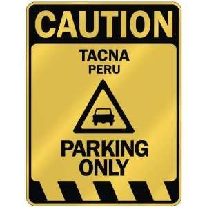   CAUTION TACNA PARKING ONLY  PARKING SIGN PERU: Home 