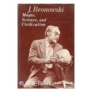 Bronowski Magic Science & Civilization (Cloth) (Bampton lectures in 