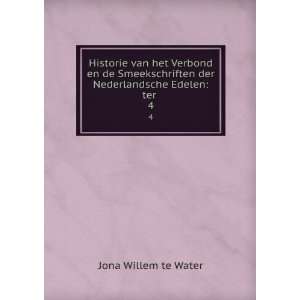   der Nederlandsche Edelen: ter . 4: Jona Willem te Water: Books