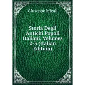   Popoli Italiani, Volumes 2 3 (Italian Edition) Giuseppe Micali Books