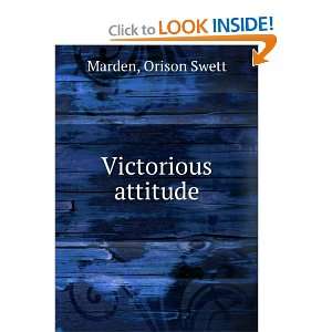  Victorious attitude Orison Swett Marden Books