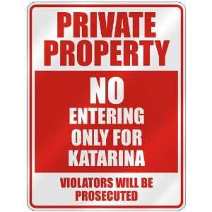   NO ENTERING ONLY FOR KATARINA  PARKING SIGN