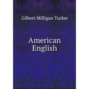  American English Gilbert Milligan Tucker Books