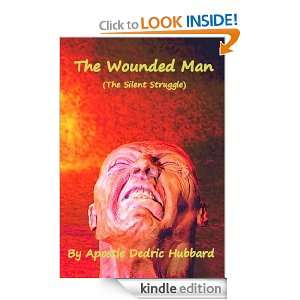 The Wounded Man (The Silent Struggle) Dedric Hubbard  