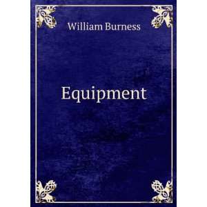  Equipment William Burness Books