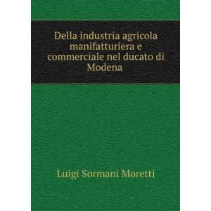   commerciale nel ducato di Modena . Luigi Sormani Moretti Books