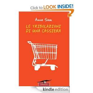 Le tribolazioni di una cassiera (Italian Edition) Anna Sam, L 