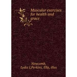   for health and grace, Lydia J. Perkins, Ella, Newcomb Books