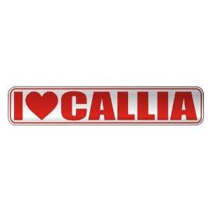  I LOVE CALLIA  STREET SIGN NAME