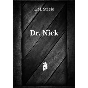  Dr. Nick L M. Steele Books