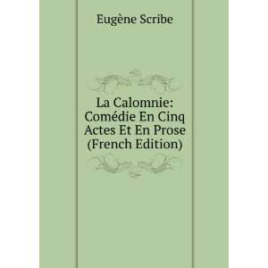  La Calomnie: ComÃ©die En Cinq Actes Et En Prose (French 