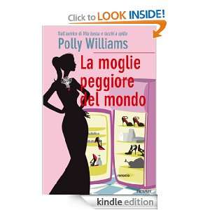 La moglie peggiore del mondo (Italian Edition) Polly Williams, I 