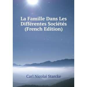   ©rentes SociÃ©tÃ©s (French Edition): Carl Nicolai Starcke: Books