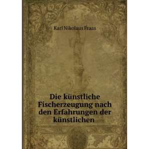   nach den Erfahrungen der kÃ¼nstlichen . Karl Nikolaus Fraas Books
