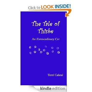 The Tale of Thisbe   An Extraordinary Cat Terri Cabral  