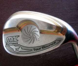 MAC BURROWS 52 DEGREE WEDGE W/ TOUR BOUNCE BURROWS GOLF  