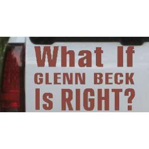 Brown 10in X 15.3in    What If Glenn Beck Is Right Political Car 