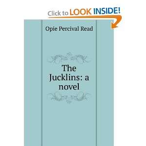  The Jucklins a novel Opie Percival Read Books