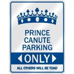   PRINCE CANUTE PARKING ONLY  PARKING SIGN NAME: Home 