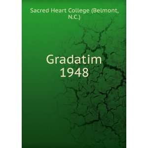  Gradatim. 1948: N.C.) Sacred Heart College (Belmont: Books