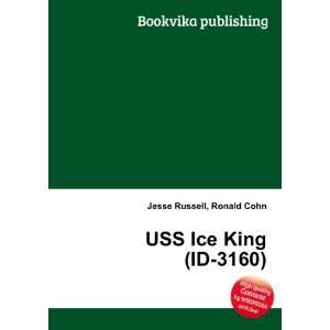  USS Ice King (ID 3160): Ronald Cohn Jesse Russell: Books