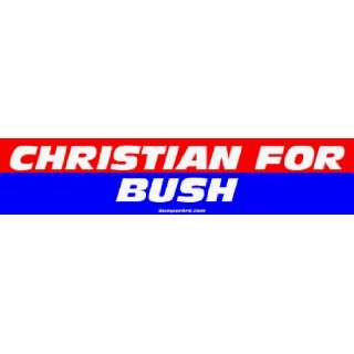  CHRISTIAN FOR BUSH Bumper Sticker: Automotive