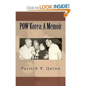  POW Korea A Memoir [Paperback] Patrick V. Quinn Books