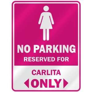  NO PARKING  RESERVED FOR CARLITA ONLY  PARKING SIGN NAME 