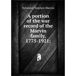   of the Marvin family, 1775 1921; Sylvester Stephen Marvin Books