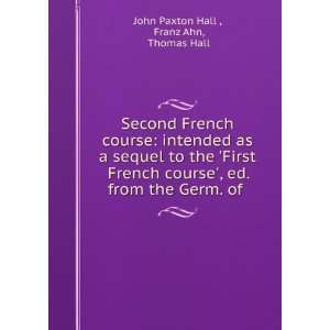   . of . Franz Ahn, Thomas Hall John Paxton Hall   Books