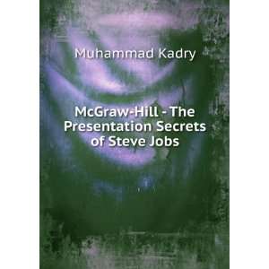    Hill   The Presentation Secrets of Steve Jobs Muhammad Kadry Books