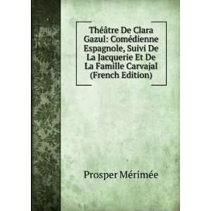   De La Famille Carvajal (French Edition) Prosper MÃ©rimÃ©e Books