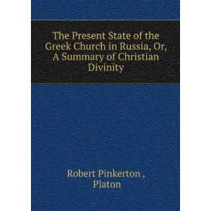   or, A summary of Christian divinity; Robert. Platon Pinkerton Books
