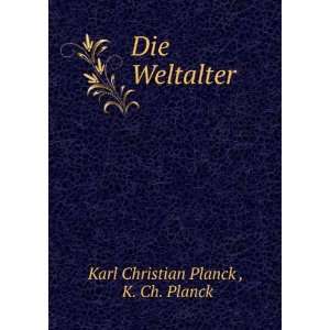  Die Weltalter K. Ch. Planck Karl Christian Planck  Books