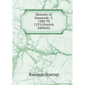   Af Danmark T. 1286 Til 1319 (Danish Edition) Rasmus Nyerup Books