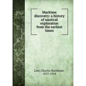   exploration from the earliest times. Charles Rathbone Low Books