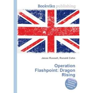   Operation Flashpoint Dragon Rising Ronald Cohn Jesse Russell Books