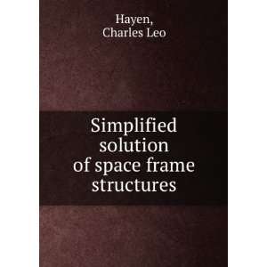   solution of space frame structures. Charles Leo Hayen Books