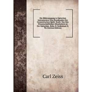   . Rohr, H. Siedentopf, E. Wa (German Edition) Carl Zeiss Books