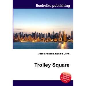 Trolley Square Ronald Cohn Jesse Russell  Books