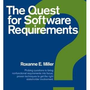   Quest for Software Requirements [Paperback]: Roxanne E. Miller: Books