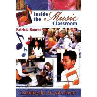 Inside the Music Classroom: Teaching the Art with Heart: Patricia 