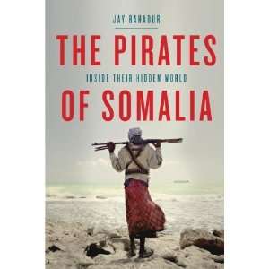  The Pirates of Somalia Inside Their Hidden World 