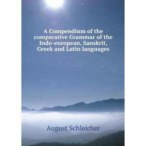   , Sanskrit, Greek and Latin languages August Schleicher Books