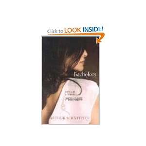   Bachelors: Novellas and Stories [Hardcover]: Arthur Schnitzler: Books