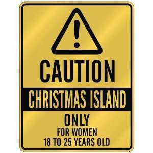 CAUTION  CHRISTMAS ISLAND ONLY FOR WOMEN 18 TO 25 YEARS OLD  PARKING 