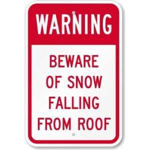 Warning   Beware Of Snow Falling From Roof Diamond Grade Sign, 18 x 