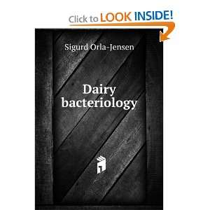  Dairy bacteriology Sigurd Orla Jensen Books